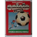CALCIO A FUMETTI  Storia. Regole. Ruoli  - Bruno AMATUCCI