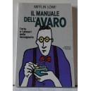 IL MANUALE DELL' AVARO - l'arte e i piaceri della taccagneria -  Mifflin LOWE