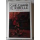 Carlo CASSOLA  - IL RIBELLE    (Rizzoli  /  1980)