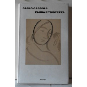 Carlo CASSOLA - PAURA E TRISTEZZA  (Einaudi 1972 - 5° ristampa ) 