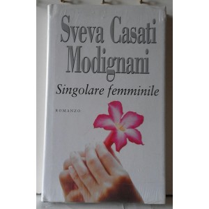 SVEVA  CASATI  MIDIGNANI  - SINGOLARE  FEMMINILE  (Romanzo)