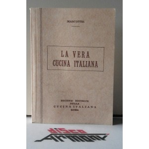 LA VERA CUCINA ITALIANA  Vol. II - Mascotte (Società Editrice della  CUCINA  ITALIANA Roma /1994)