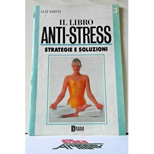  "IL LIBRO  ANTI-STRESS  - Alix Kirsta" - allegato  n. 3  di "DONNA MODERNA"