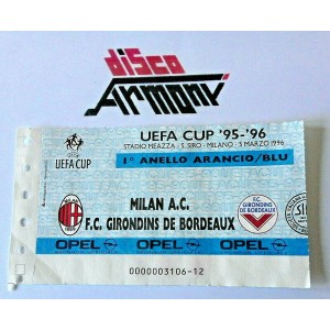 MILAN - F.C GIRONDINS DE BORDEAUX   UEFA CUP   05/03/96    Biglietto  partita 