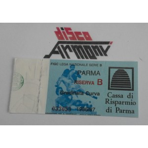 PARMA Riserva B -  Gradinata Curva   1986 /87  Serie B  Biglietto  partita    
