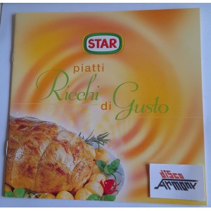 STAR   -  PIATTI RICCHI DI GUSTO  (Opuscolo  pubblicitario - ricette )