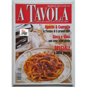 A TAVOLA   Speciale a tutta  pasta  /Mensile  /   Anno XV   N. 4   Aprile   2001