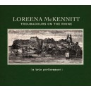 McKENNITT   Lorrena-  Troubadours on the rhine