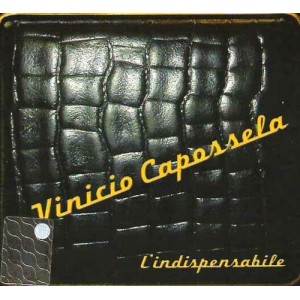 Vinicio  CAPOSSELA - L'indispensabile