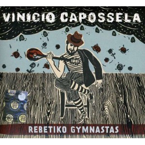 Vinicio  CAPOSSELA  -  Rebetiko gymnastas