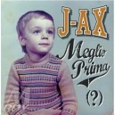 J.AX   -  Meglio Prima (?)