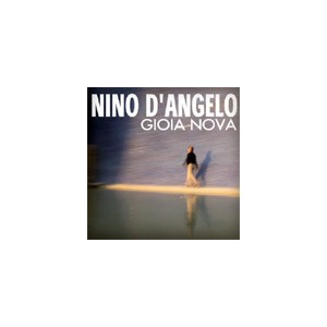  Nino D'ANGELO    -   Gioia nova