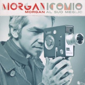 MORGAN - Morganicomio ( Morgan al suo meglio)