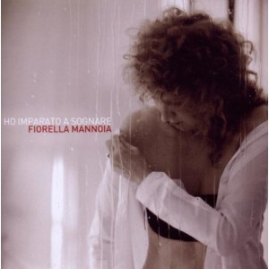 Fiorella   MANNOIA  -   Ho imparato a sognare