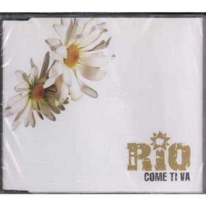RIO  - Come ti va   (Cd singolo nuovo e sigillato)