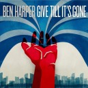 HARPER Ben   - Give till it's  gone