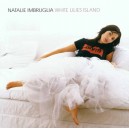 Natalie   IMBRUGLIA  - White lilies island