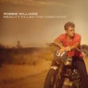 WILLIAMS robbie - reality killed the video star