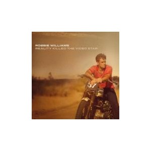 Robbie WILLIAMS  - Reality killed the video star