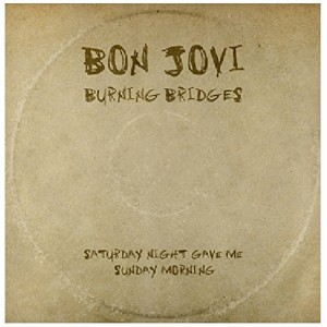 BON JOVI -   Burning briudges