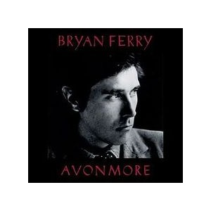 Bryan FERRY  - Avonmore