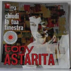 Tony ASTARITA - Chiudi La Tua Finestra   / Il pianto dell'Addio