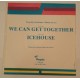 Icehouse  ‎– We Can Get Together /Icehouse   (RPM  45 GIRI)